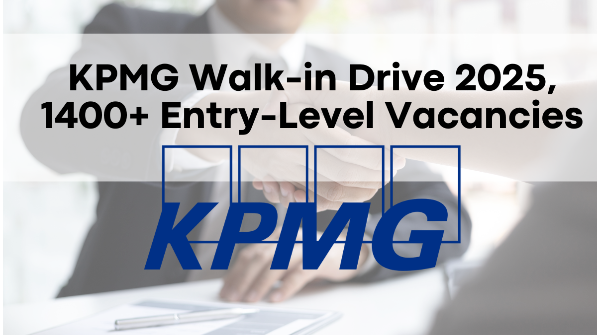 KPMG Walk-in Drive 2025, 1400+ Entry-Level Vacancies, Work From Home/WFO