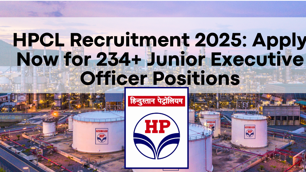 HPCL Recruitment 2025, Apply Now for 234+ Junior Executive Officer Positions